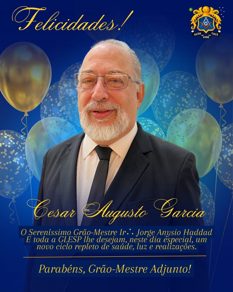 Feliz aniversário Grão-Mestre Adjunto Ir∴ Cesar Augusto Garcia